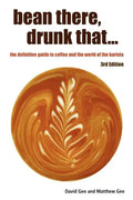 Bean There, Drunk That... the Definitive Guide to Coffee and the World of the Barista - Paperback