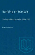Banking en francais: The French Banks of Quebec 1835-1925 - Paperback