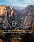 America's Best Day Hikes: Spectacular Single-Day Hikes Across the States - Hardcover