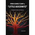 From Schmelt Camp to "Little Auschwitz": Blechhammer's Role in the Holocaust - Paperback
