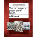 The Red Eagle, a Poem of the South. - Paperback