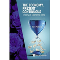 The Economy, Present Continuous: Theory of Economic Time - Hardcover