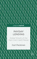 Payday Lending: Global Growth of the High-Cost Credit Market - Hardcover