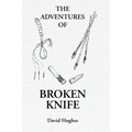 The Adventures Of Broken Knife - Hardcover