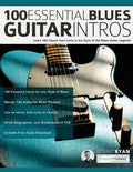 100 Essential Blues Guitar Intros: Learn 100 Classic Intro Licks in the Style of the Blues Guitar Greats - Paperback