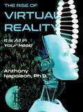 The Rise of Virtual Reality: The Rise of Virtual Reality: It is All in Your Head - Hardcover