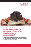 Iniciación a la lecto-escritura ¿Somos un puente para el aprendizaje? - Paperback