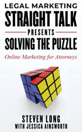 Legal Marketing Straight Talk Presents: Solving the Puzzle - Online Marketing for Attorneys - Paperback