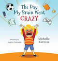 The Day My Brain Went Crazy: A Children's Book About Managing Emotions - Hardcover