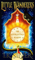 Little Wanderers: The Everlasting Seasons - Hardcover