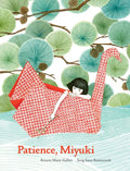 Patience Miyuki: (Intergenerational Picture Book Ages 5-8 Teaches Life Lessons of Learning How to Wait, Japanese Art and Scenery) - Hardcover