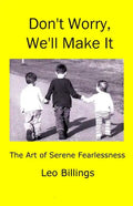 Don't Worry, We'll Make It: The Art of Serene Fearlessness - Paperback