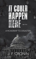 It Could Happen Here -: A Roadmap to Disaster - Paperback
