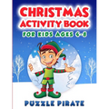 Christmas Activity Book for Kids Ages 4-8: Fun And Challenging Christmas Themed Activity Puzzles For The Holiday Season! Coloring, Word Search, Maze, - Paperback