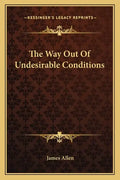 The Way Out of Undesirable Conditions - Paperback