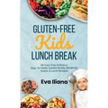 Gluten-Free Kids Lunch Break: 60 Fuss-Free Delicious, Easy-To-Make, School-Ready Breakfast, Snack, & Lunch Recipes - Paperback
