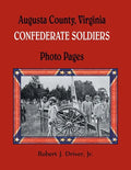 Augusta County, Virginia Confederate Soldiers: Photo Pages - Paperback