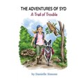 The Adventures of Syd: A Trail of Trouble: A Trail of Trouble - Paperback