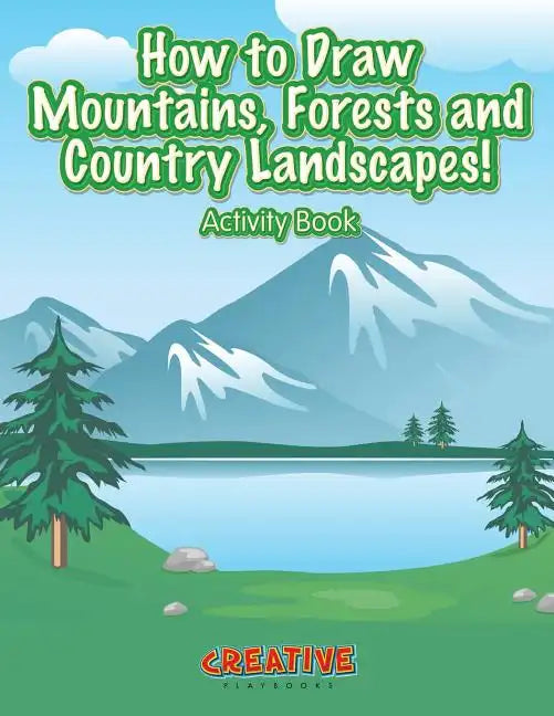 How to Draw Mountains, Forests and Country Landscapes! Activity Book - Paperback