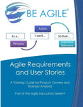 Agile Requirements and User Stories: A Training Guide for Product Owners and Business Analysts - Paperback