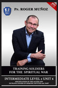 Training Soldiers for Spiritual War. Intermediate Level 2 Unit 6: Specification of the Access and Entrance Doors of Demonic Entities 2nd. Part - Paperback