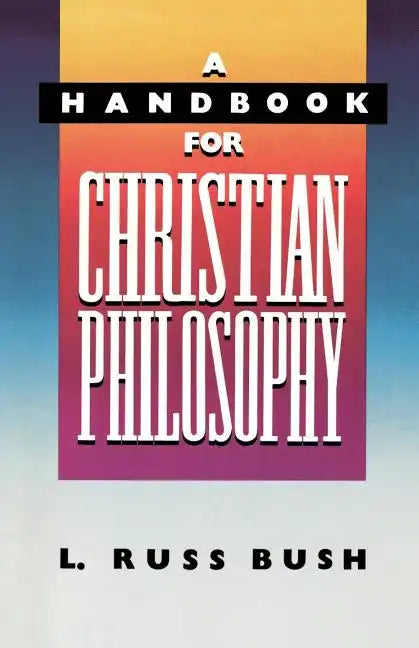 A Handbook for Christian Philosophy - Paperback