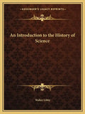 An Introduction to the History of Science - Paperback