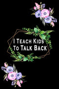 I Teach Kids To Talk Back: Speech Language Pathologist, gift for speech-language pathologist, Speech Therapy Assistants - Paperback