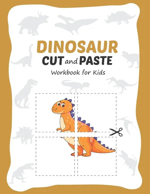 Dinosaur Cut and Paste Workbook for Kids: Learn Scissor Skills for Kids - Paperback