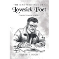 The Mad Writings of a Lovesick Poet: Collection of Poetry - Paperback