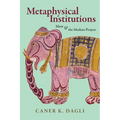 Metaphysical Institutions: Islam and the Modern Project - Paperback