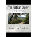 The Partisan Leader: A Novel. And An Apocalypse of the Origin and Struggles of the Southern Confederacy - Paperback