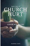 They Call It Church Hurt: Growing Pains - Volume 2 - Paperback