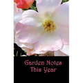 Garden Notes This Year - Paperback