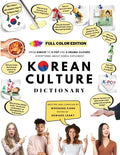 [FULL COLOR] KOREAN CULTURE DICTIONARY - From Kimchi To K-Pop and K-Drama Clichés. Everything About Korea Explained! - Paperback