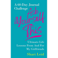 Ask Yourself This: Ultimate Life Lessons From and For My Girlfriends - Paperback