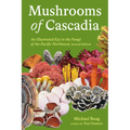 Mushrooms of Cascadia, Second Edition: An Illustrated Key to the Fungi of the Pacific Northwest - Paperback