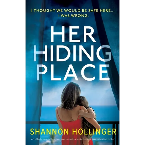 Her Hiding Place: An utterly compelling and jaw-dropping locked-room psychological thriller - Paperback