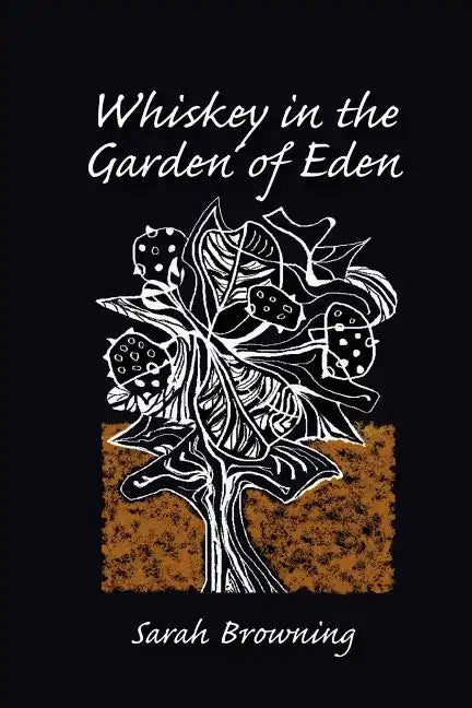 Whiskey in the Garden of Eden - Paperback