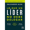 Lo Que Un Líder No Debe Delegar - Paperback