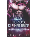 Alien Hero's Claimed Bride: A SciFi Alien Romance - Paperback