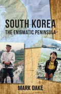 South Korea: The Enigmatic Peninsula - Paperback