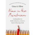 Alone in the Mainstream: Looking Back on Public School as a Deaf or Hard of Hearing Child Volume 14 - Paperback