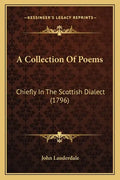 A Collection of Poems: Chiefly in the Scottish Dialect (1796) - Paperback