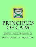 Principles of Corrective Action and Preventive Action: CAPA: A Handbook for Quality Professionals in the Pharmaceutical and Medical Device Industries - Paperback