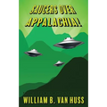Saucers Over Appalachia!: The Great UFO Wave of 1973 in the Tri-Cities - Paperback