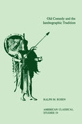 Old Comedy and the Iambographic Tradition - Paperback