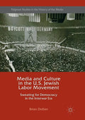 Media and Culture in the U.S. Jewish Labor Movement: Sweating for Democracy in the Interwar Era - Paperback