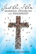 Just as I Am: Married, Divorced and Remarried - Paperback