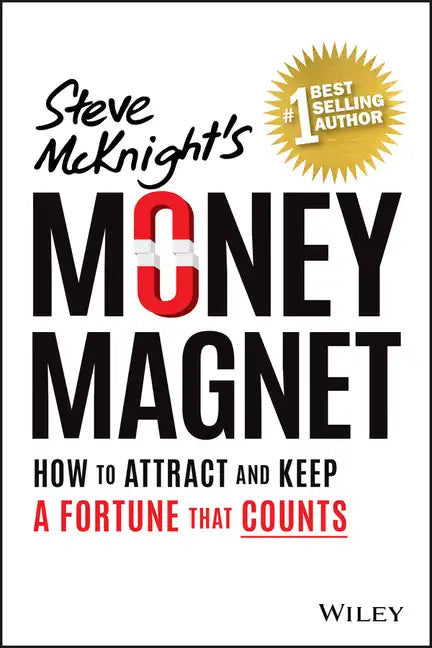 Money Magnet: How to Attract and Keep a Fortune That Counts - Paperback